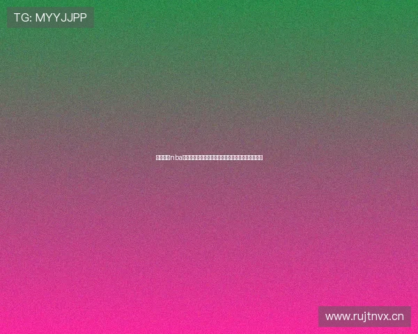 乐虎直播nba高清无插播畅享极速赛事激情体验全程精彩不容错过 乐虎直播nba高清无插播畅享极速赛事激情体验全程精彩不容错过